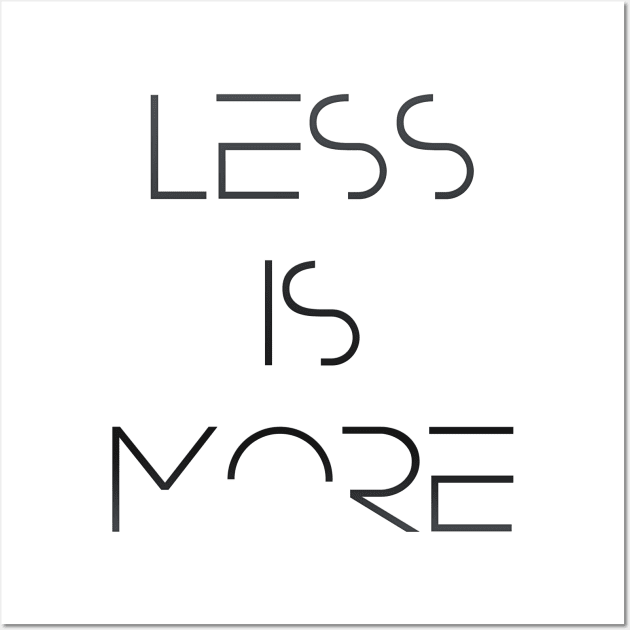 LESS IS MORE Wall Art by LanaBanana